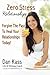 Zero Stress Relationships: Forgive The Past To Heal Your Relationships Today (Zero Stress Coaching Series Book 2)