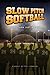 Slow Pitch Softball by Phil Canalin