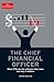 The Chief Financial Officer: What CFOs Do, the Influence they Have, and Why it Matters (Economist Books)