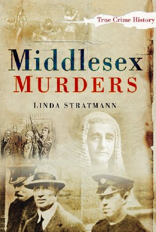 Middlesex Murders (True Crime History)