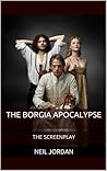The Borgia Apocalypse by Neil Jordan
