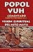 POPOL VUH COMENTADO. VISION...