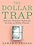 The Dollar Trap: How the U.S. Dollar Tightened Its Grip on Global Finance