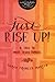 Just RISE UP!: A Call to Ma...