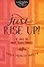 Just RISE UP!: A Call to Make Jesus Famous (InScribed Collection)