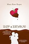 Dip & Devour by Mary Kate Kopec