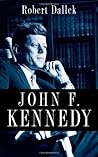 John F. Kennedy by Robert Dallek