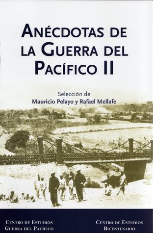 Anecdotas de la Guerra del Pacifico Vol. II (Spanish Edition)