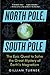 North Pole, South Pole: The Epic Quest to Solve the Great Mystery of Earth's Magnetism