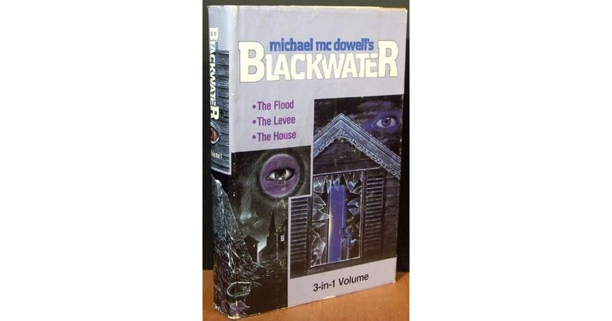 Blackwater: Roman. La Maison. I Michael Mcdowell Michael McDowell's Blackwater, Volume I: The Flood, The Levee, The