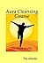 Aura Cleansing Course: For Better Health!