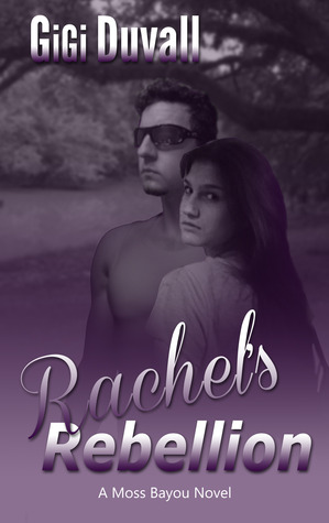 Rachel's Rebellion (Moss Bayou #5)