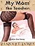 My Mom the Teacher: Taboo Sex Series