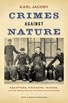 Crimes against Nature: Squatters, Poachers, Thieves, and the Hidden History of American Conservation Book cover for Crimes against Nature: Squatters, Poachers, Thieves, and the Hidden History of American Conservation