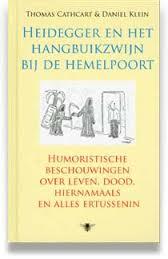 Heidegger and het hangbuikzwijn bij de hemelpoort.  Humoristische beschouwingen over leven, dood, hiernamaals en alles ertussenin