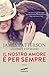Il nostro amore è per sempre by James  Patterson