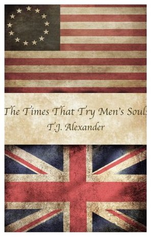 The Times That Try Men's Souls (Kindle Edition)