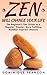 Zen: For Beginners! - The Ultimate Zen Guide To a Happier, Simpler, More Fulfilling Buddhism Inspired Lifestyle (Buddhism, Buddha, Meditation, Zen, Simple ... Yoga, Anxiety, Mindfulness, Simplify)