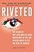 Riveted: The Science of Why Jokes Make Us Laugh, Movies Make Us Cry, and Religion Makes Us Feel One with the Universe