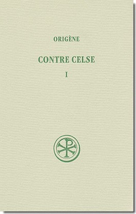 Contre Celse, Tome I; Livres I et II