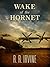 Wake of the Hornet by R.R. Irvine