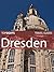 Top Sights Travel Guide: Dresden (Top Sights Travel Guides Book 154)