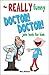 The REALLY Funny Doctor! Doctor! Joke Book For Kids by Mickey MacIntyre