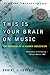 This Is Your Brain on Music by Daniel J. Levitin This Is Your Brain on Music by Daniel J. Levitin