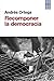 Recomponer la democracia (O...