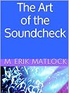 The Art of the Soundcheck The Art of the Soundcheck
