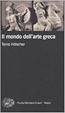 Il mondo dell'arte greca Il mondo dell'arte greca