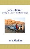 Jane's Jaunt! Living in Luxor the early days by Jane Akshar