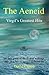 The Aeneid: Virgil's Greatest Hits [Abridged and Annotated]