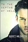 To the Depths of Hell by Scott Hildreth
