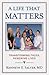 A Life That Matters by Kenneth E. Salyer