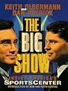 The Big Show: Inside ESPN's Sportscenter The Big Show: Inside ESPN's Sportscenter