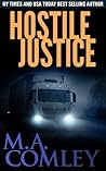 Hostile Justice by M.A. Comley