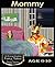 Mommy