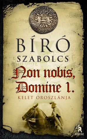 Kelet Oroszlánja (Non nobis, Domine, #1)