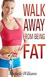 Walk Away from Being Fat