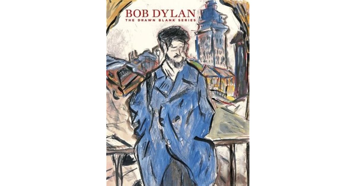 Bob Dylan The Drawn Blank Series by Bob Dylan Bob Dylan The Drawn Blank Series by Bob Dylan