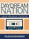 Daydream Nation (Ploughshares Solos Book 2) Daydream Nation (Ploughshares Solos Book 2)