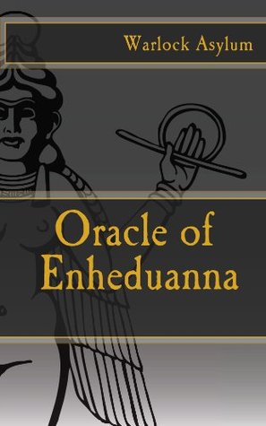 The Oracle of Enheduanna (Kindle Edition)