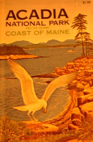 A guide to Acadia National Park and the nearby coast of Maine, (Paperback)