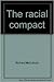 The racial compact by Richard McCulloch The racial compact by Richard McCulloch