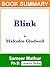 Summary of "Blink" By Malcolm Gladwell by Sameer Mathur