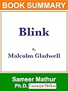 Summary of "Blink" By Malcolm Gladwell by Sameer Mathur