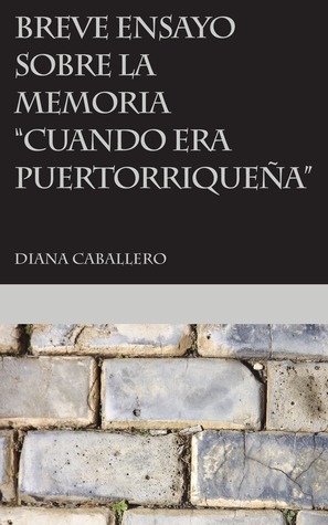 Breve ensayo sobre la memoria “Cuando era puertorriqueña” de Esmeralda Santiago
