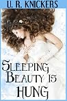 Sleeping Beauty is Hung Sleeping Beauty is Hung