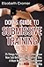 Dom's Guide To Submissive Training Vol. 2: 25 Things You Must Know About Your New Sub Before Doing Anything Else. A Must Read For Any Dom/Master In A BDSM Relationship